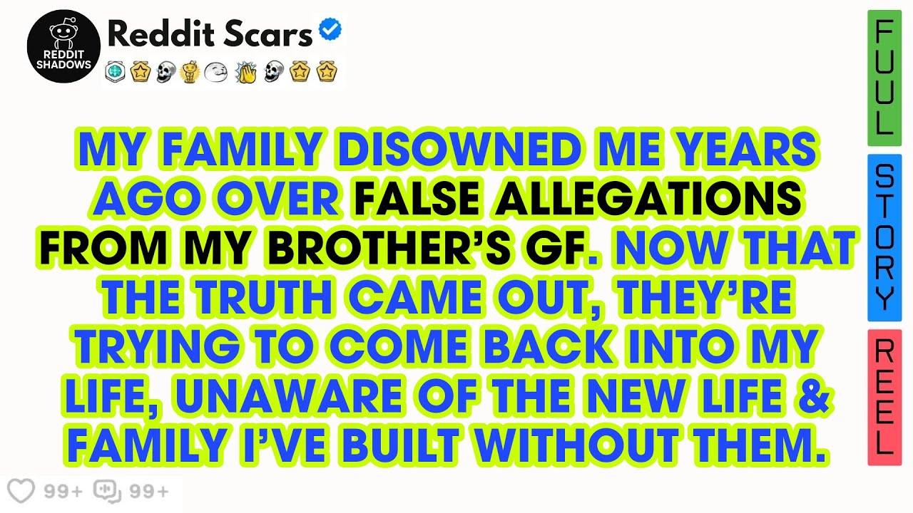 My Family Disowned Me Years Ago Over False Allegations From My Brother&rsquo;s GF  Now That The Truth Came