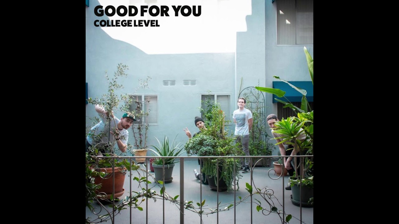 College Level - Good For You (Official Audio)