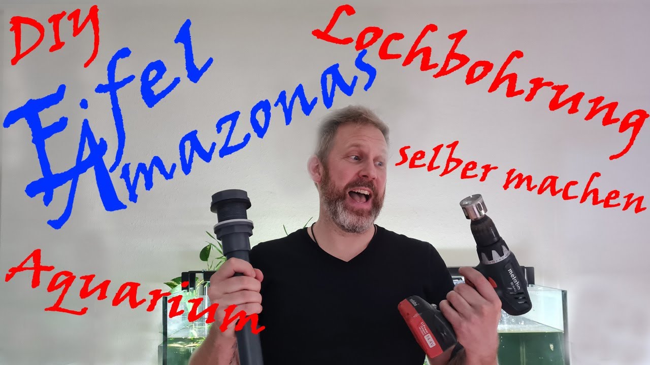 Lochbohrung im Aquarium selber machen DIY by Eifel Amazonas