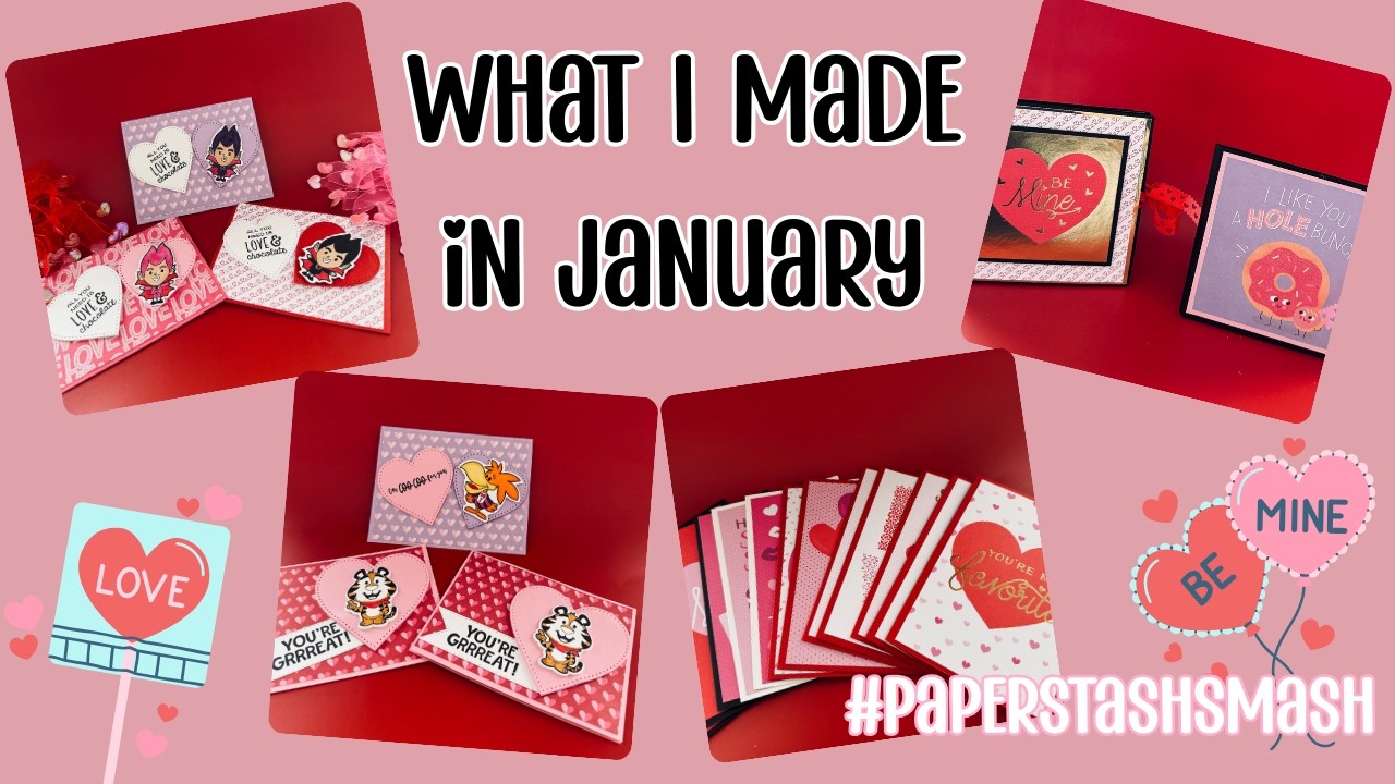 What I Made in January | Paper Stash Smash Challenge | Valentine's Edition
