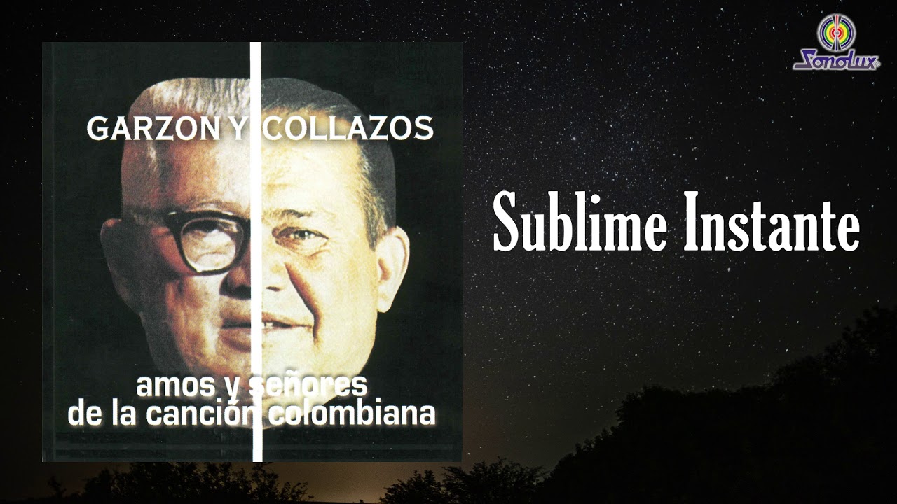 Sublime Instante - Garzon Y Collazos | Música Colombiana
