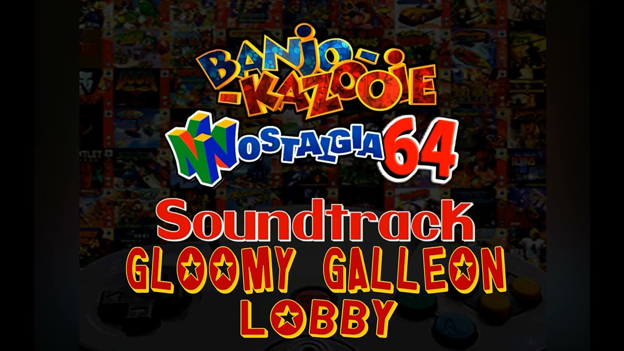 Gloomy Galleon (Lobby) - Banjo-Kazooie: Nostalgia 64 OST