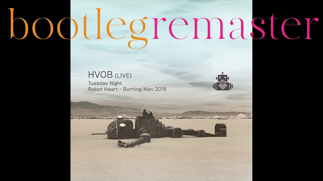 HVOB – Burning Man 2016 (bootleg remaster)