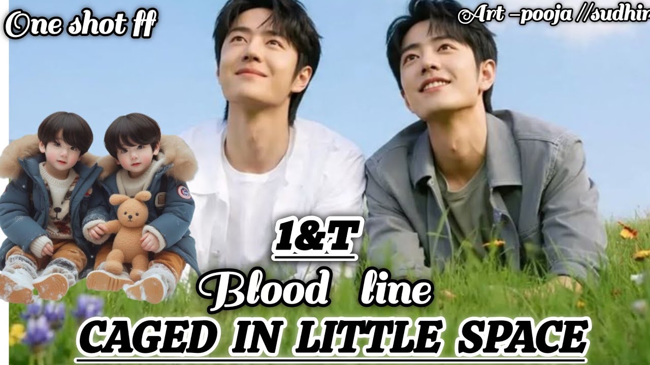ONESHOT//BLOOD  LINE (CAGED IN LITTLE SPACE)(1&T)#wangxianff#oneshotff#blloveforesd#bl#wangxian#bl
