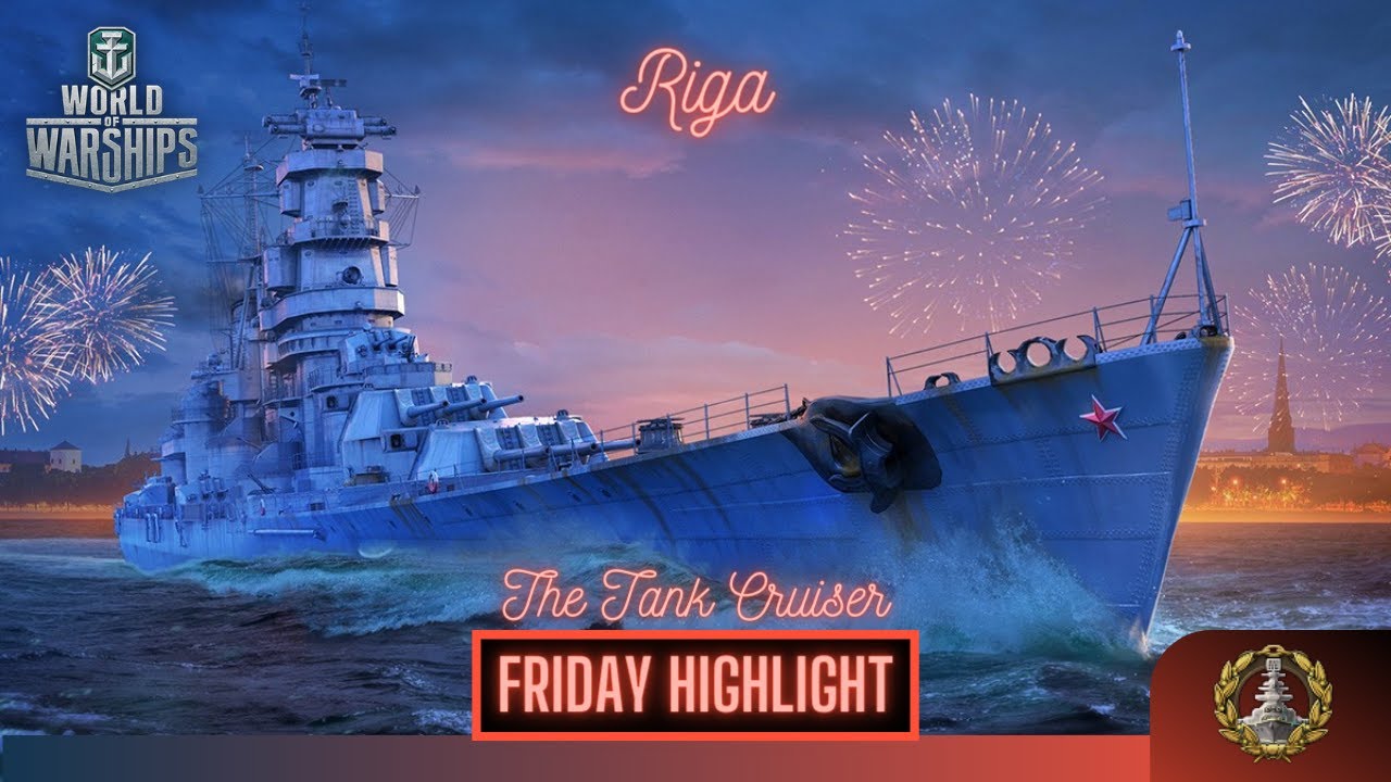 World of Warships - Riga: Friday Highlight The Tank Cruiser