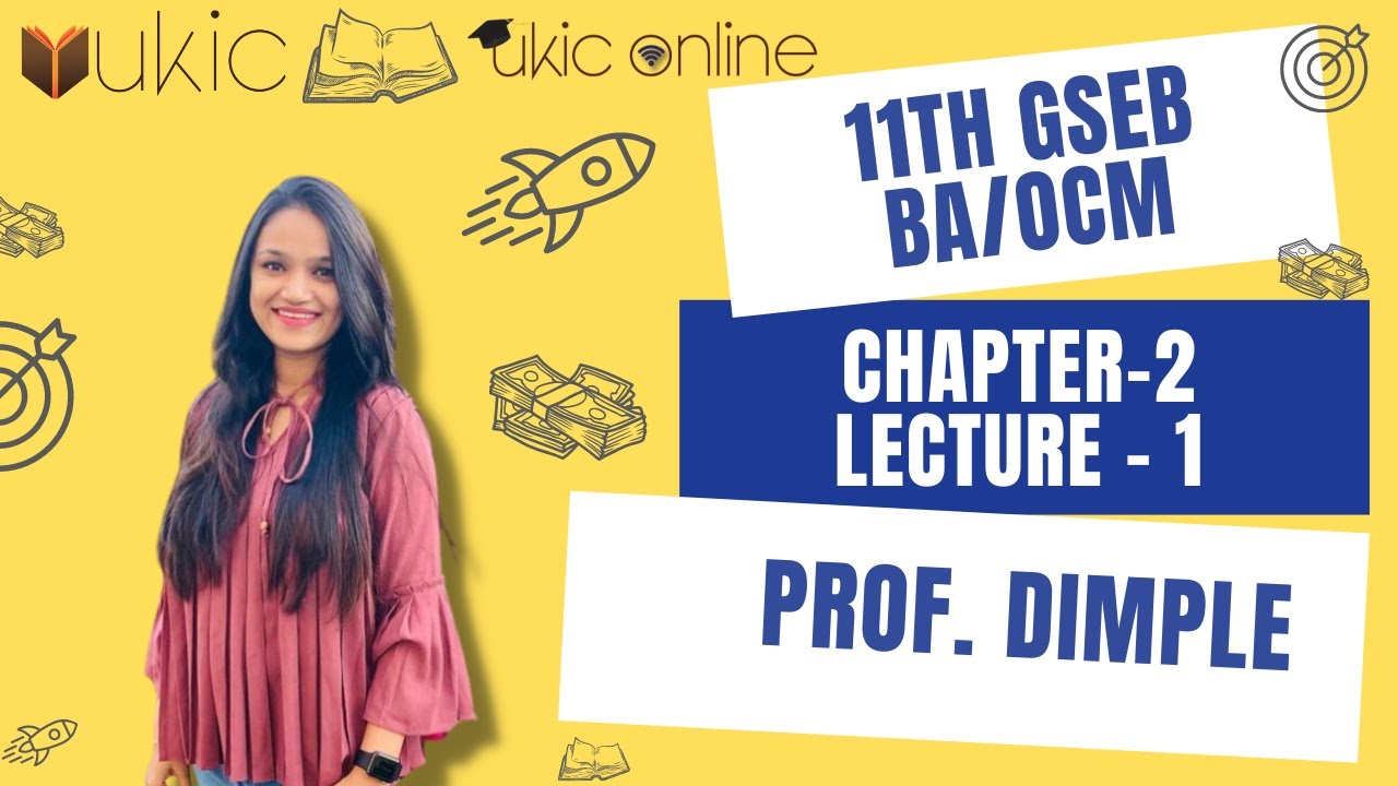 11th GSEB BA/OCM Chapter-2 Lec-1 | Class 11 | Session 2022-23 | UKIC | Prof. Dimple Kachchhy