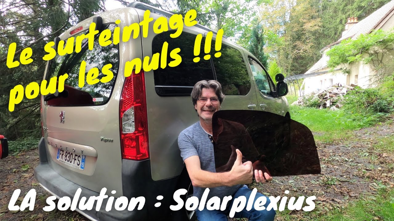 EP13 : SURTEINTER facilement les vitres de sa voiture - LA solution de SURTEINTAGE SOLARPLEXIUS !!!