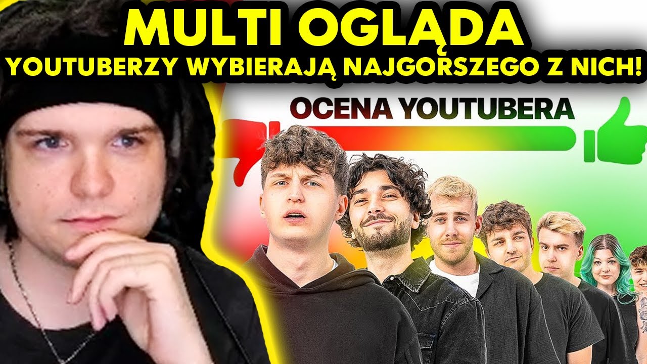 MULTI ogląda YOUTUBERZY WYBIERAJĄ NAJGORSZEGO Z NICH!