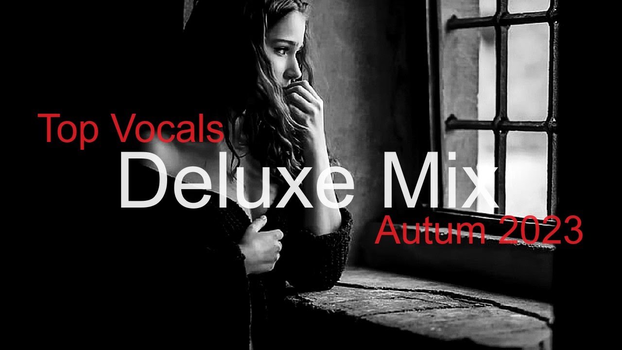 DELUXE MIX Best Deep House Vocal & Nu Disco AUTUM 2023