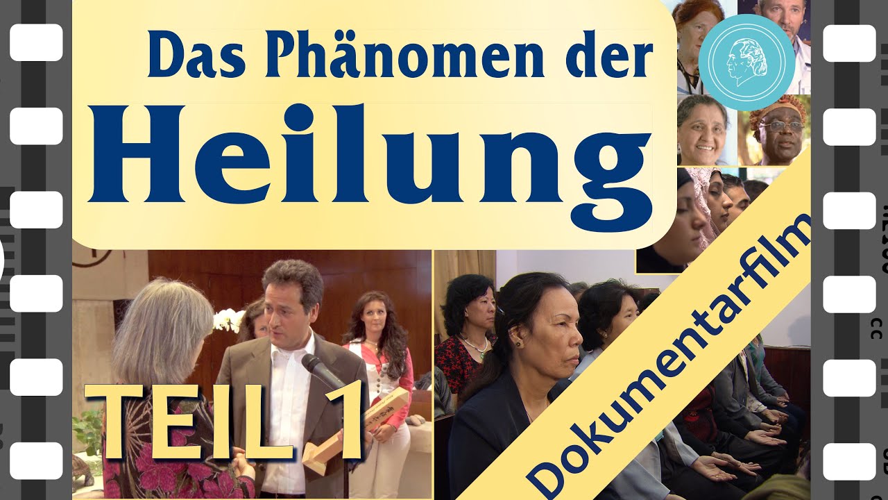 Das Ph&auml;nomen der Heilung &ndash; Dokumentarfilm &ndash; Teil 1