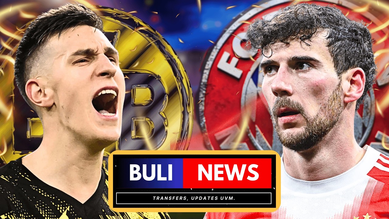 MEGA GORETZKA ANGEBOT | BVB SCHLOTTERBECK DURCHBRUCH | BAYERN DAVIES DRAMA & KANE BACKUP | BuliNews