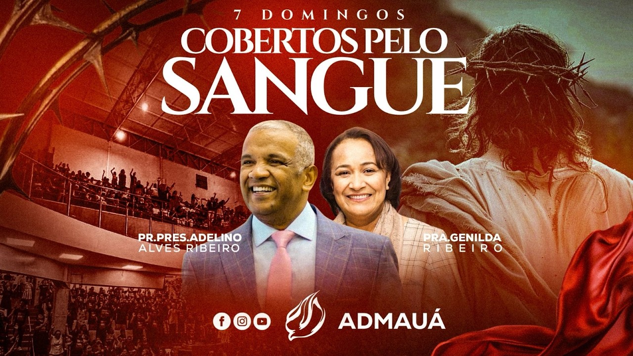 1° Domingo da Campanha Cobertos pelo Sangue /Pr.Adelino Ribeiro| Pr.Wanderley Abraão