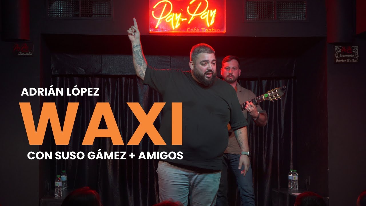 Adrián López 'WAXI' - Actuación Completa | Café Teatro Pay-Pay (2024)