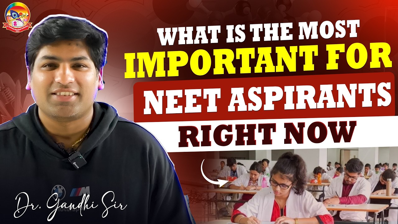 What is The Most important NEET Aspirants Right Now by Dr Gandhi Sir | @srichaitanyagosala