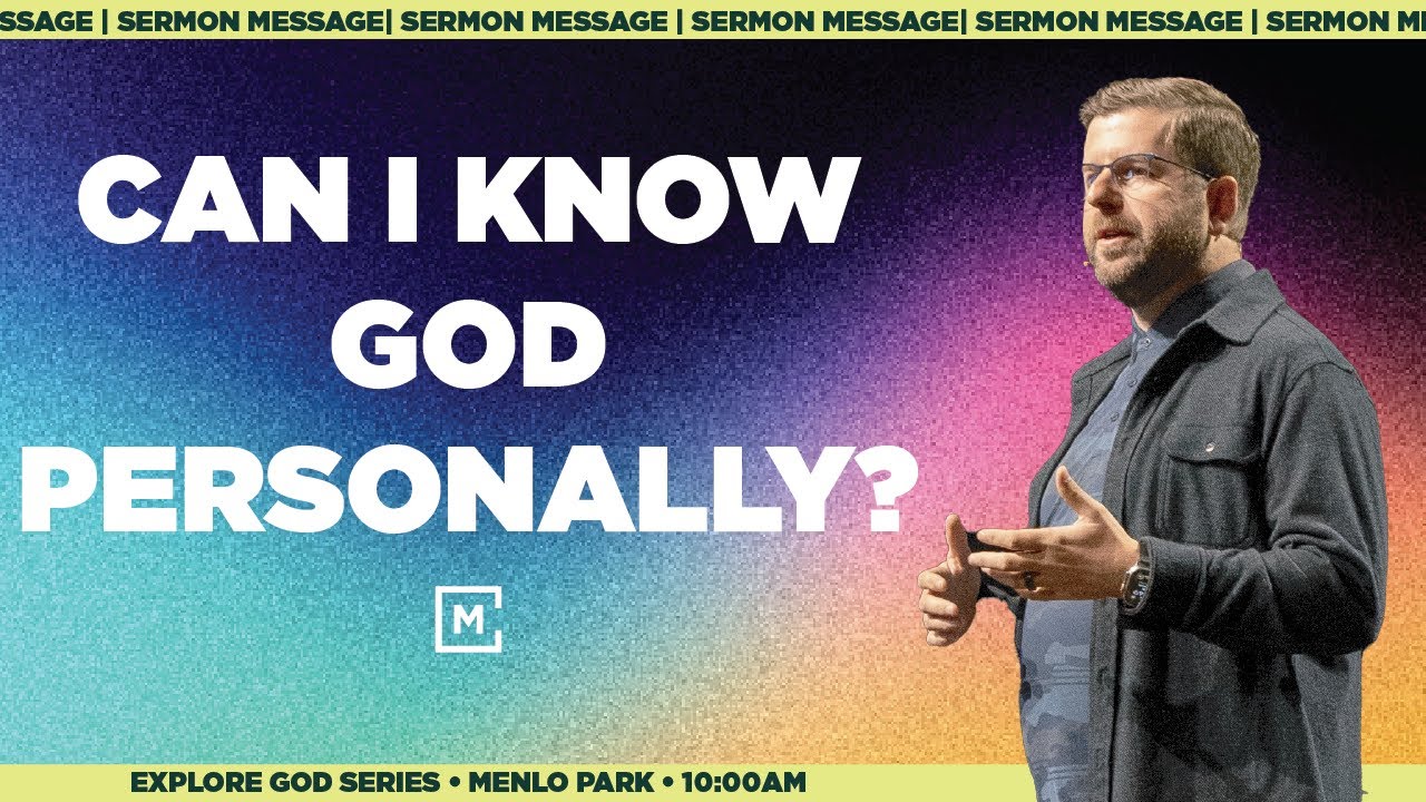 Can I Know God Personally? | Explore God | Sermon Message