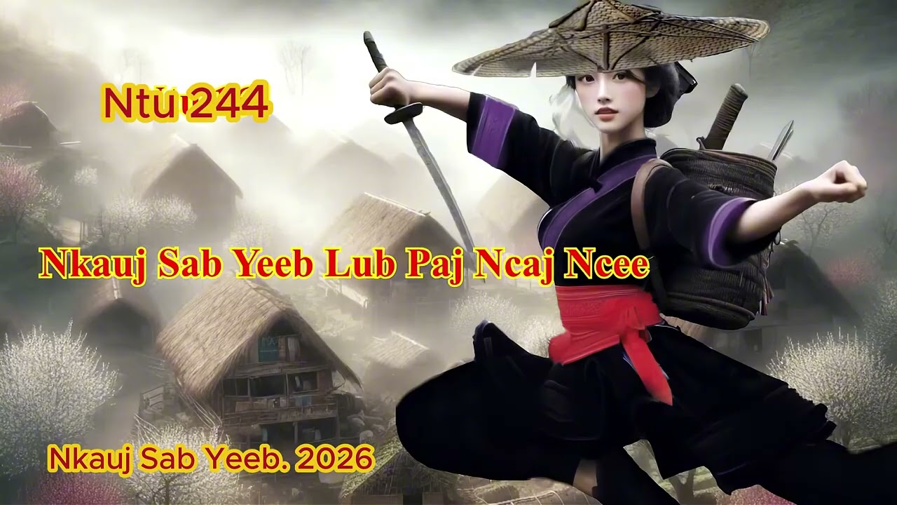 Nkauj Sab Yeeb Lub Paj Ncaj Ncee (Ntu 243) 11/03/2026
