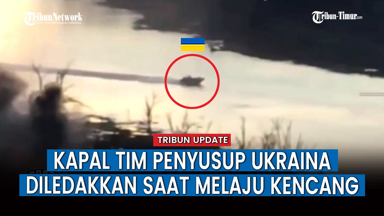Rusia Ledakkan Perahu Motor & Personel Ukraina Yang Melaju Pada Kecepatan Tinggi di Kherson