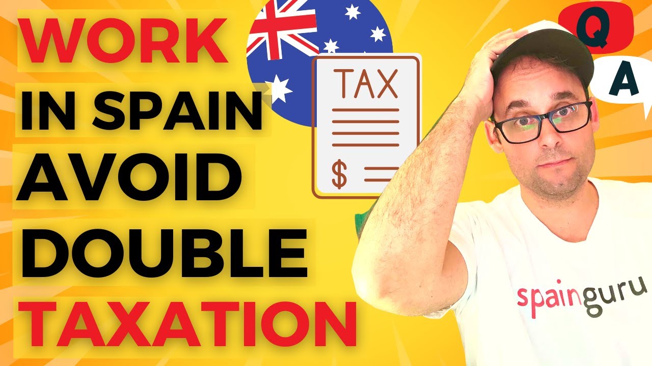 How can Australians working in Spain avoid double taxation   video