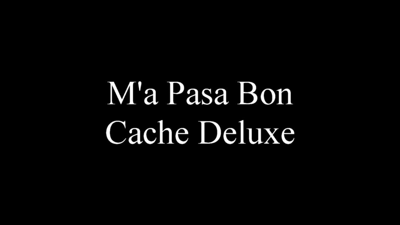 M'a pasa bon  - Cache Deluxe ft Ivanhoe 