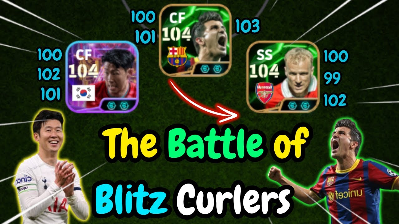 The Extreme Battle of Blitz Curler 🔥🥶 104 David Villa, Son Heung-min, Bergkamp 🤩 eFootball Review 🤯🎮