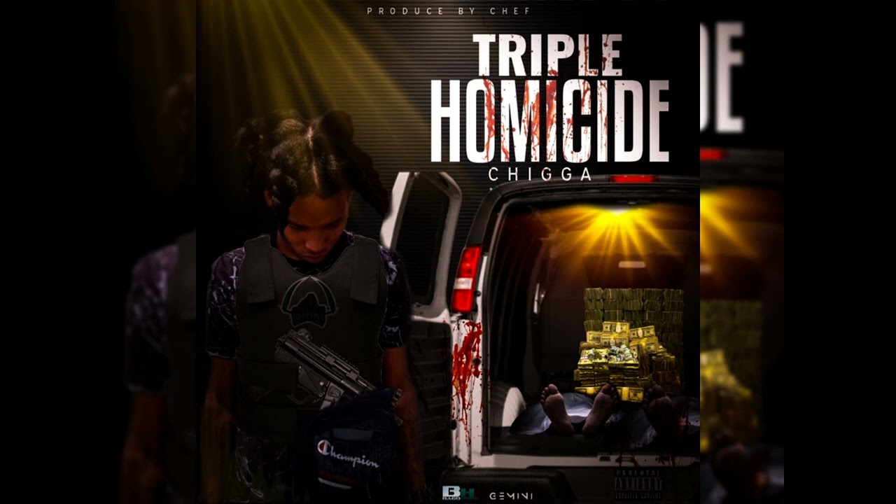 Chigga - Triple Homicide (Official Audio)