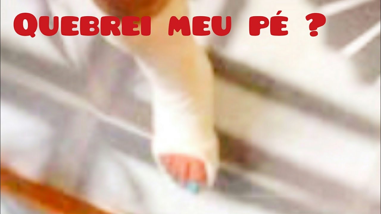 Quebrei o pé 😟👣👣
