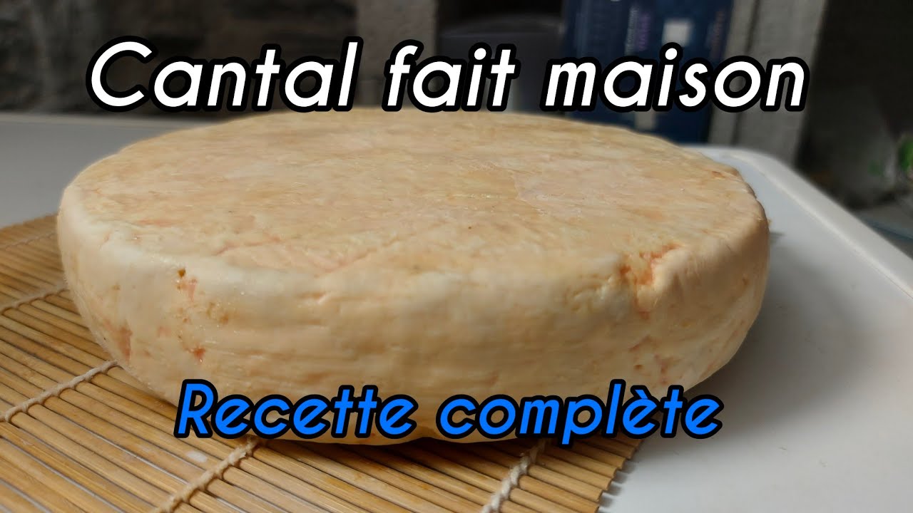 CANTAL fait maison - Recette compl&egrave;te