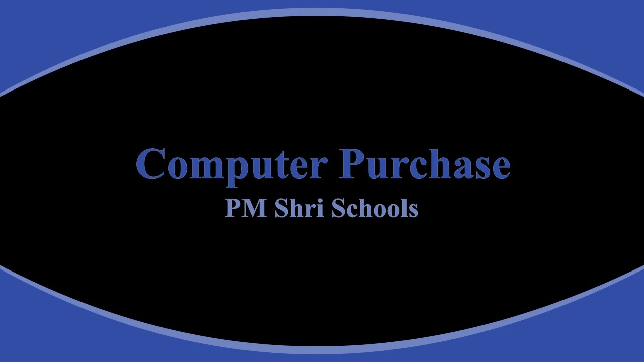 Computer Purchase through GEM portal for PM SHRI Kendriya Vidyalayas and Government Schools.