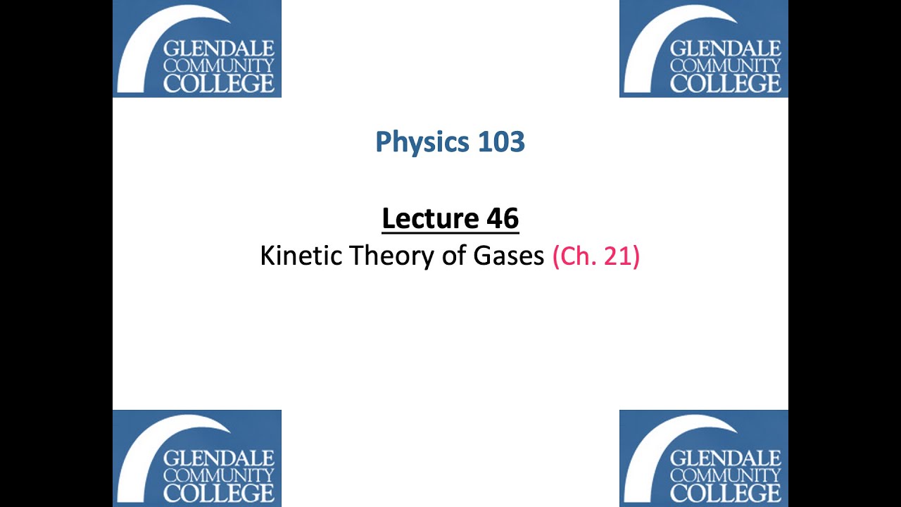 Phys 103 - Lecture 46 - Kinetic Theory of Gases