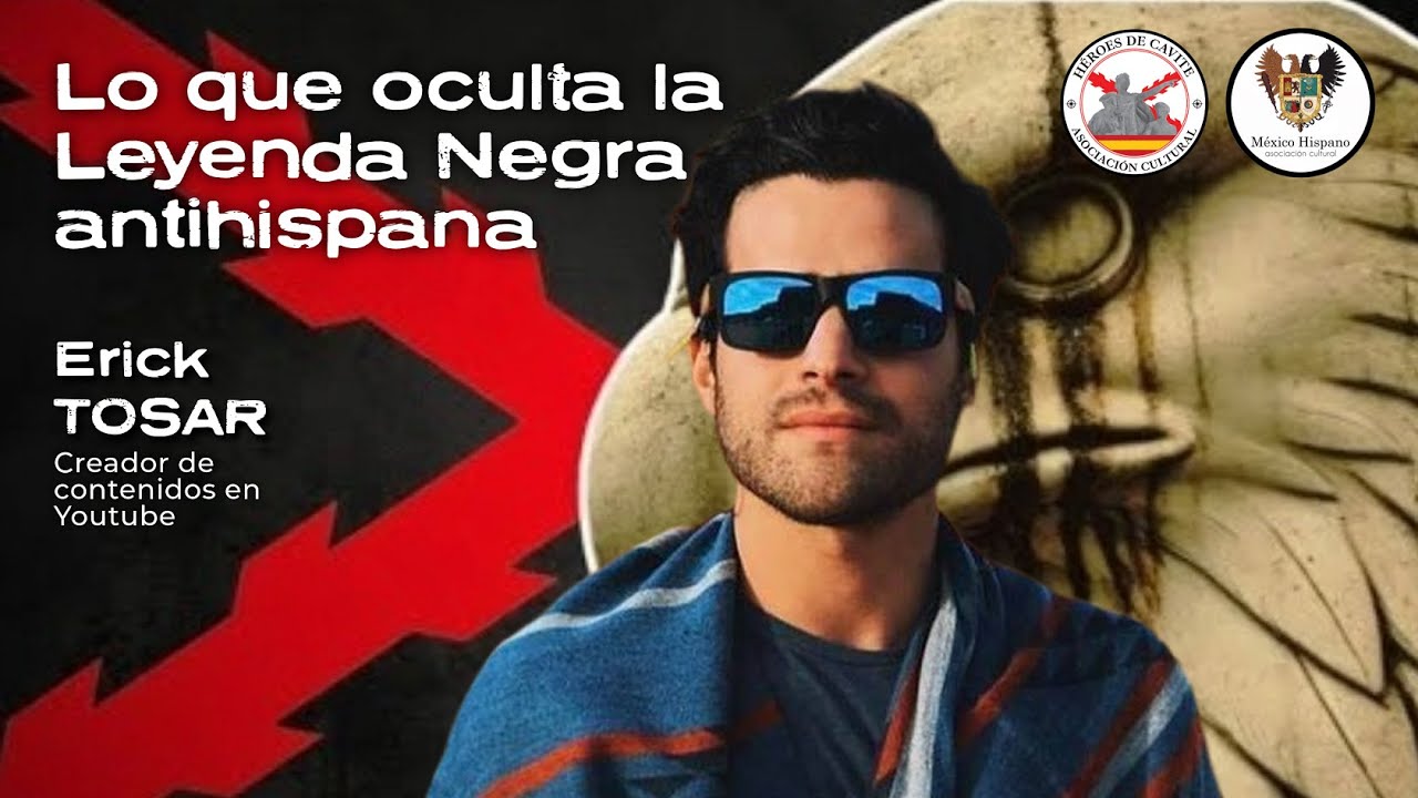 Lo que oculta la Leyenda Negra antihispana. Con Erick Tosar