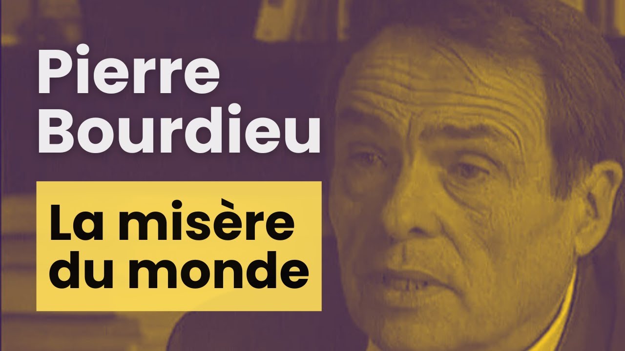 Pierre Bourdieu et La Misère du monde [1993]