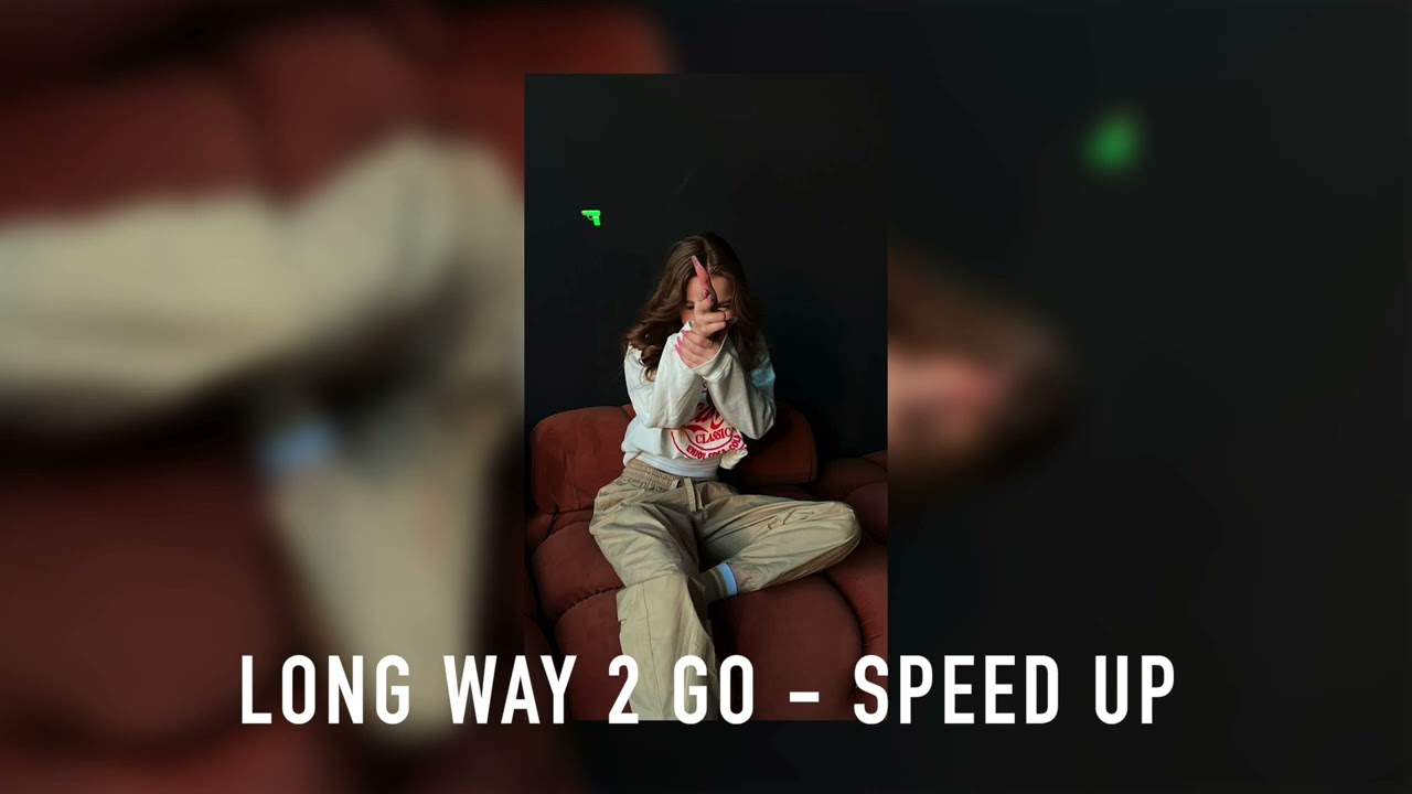 Long way 2 go - Cassie | speed up