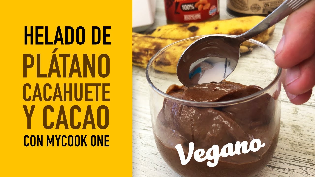 🍌🍫HELADO VEGANO de PLÁTANO, CACAHUETE y CACAO🍫🍌 con MyCook ONE