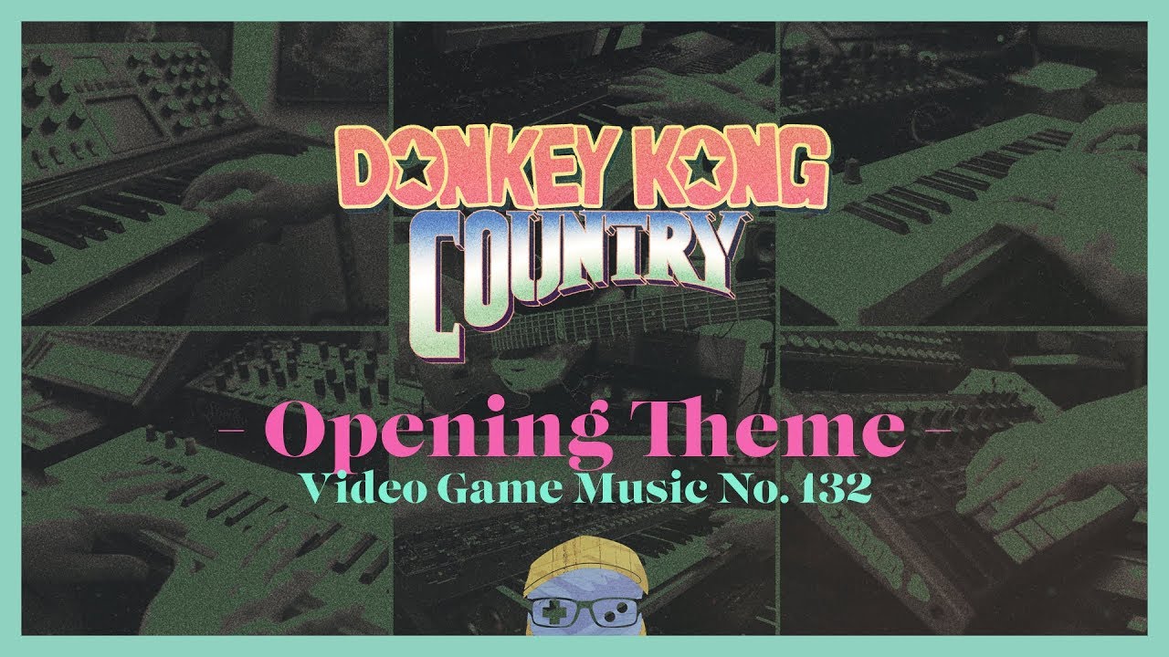 VGM #132: Opening Theme (Donkey Kong Country) Ft. ToxicxEternity
