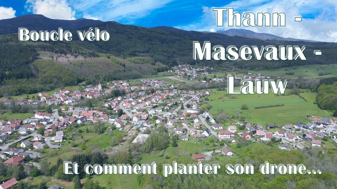 Boucle vélo en Alsace - THANN - MASEVAUX - LAUW et comment coller son drone dans  les arbres