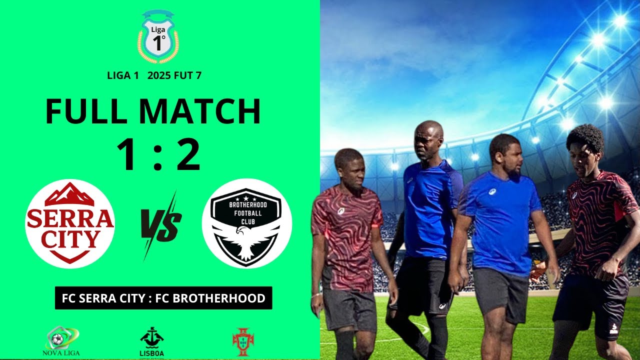 Liga 1    Full match  FC Serra city : FC Brotherhood    5.10.2025