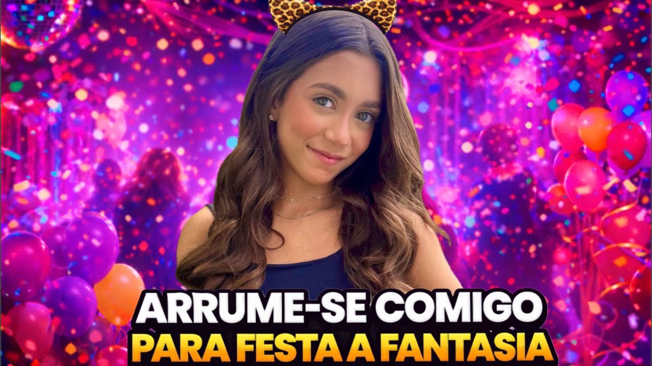 ARRUME-SE COM A SOPHIA PARA UMA FESTA A FANTASIA •Vem com a Sophia!•