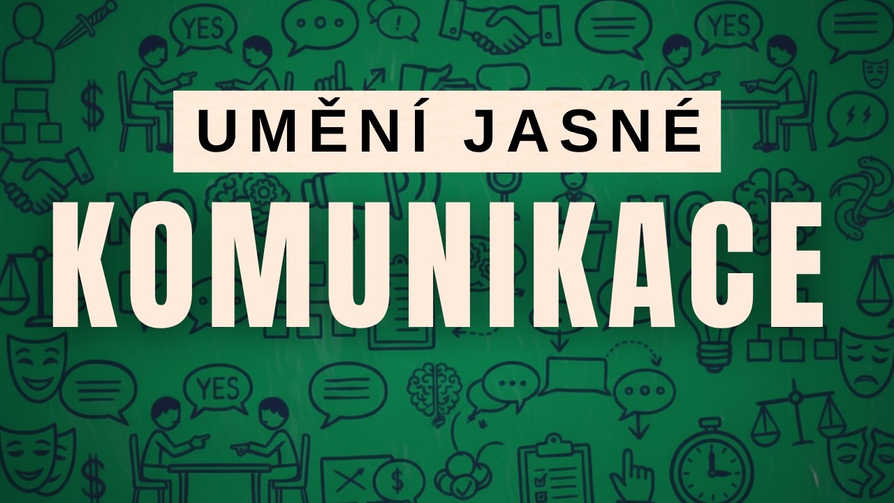 Jak lépe vysvětlit své MYŠLENKY a NÁPADY a přesvědčit ostatní - MADE TO STICK