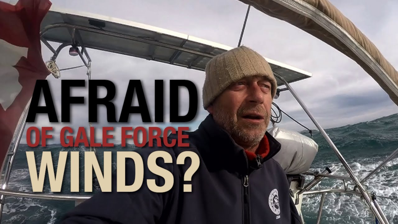 Will You Be Afraid Of Gale Force Winds? | Sailing In 45knt Winds | Winded Voyage 2 | Episode 20 |