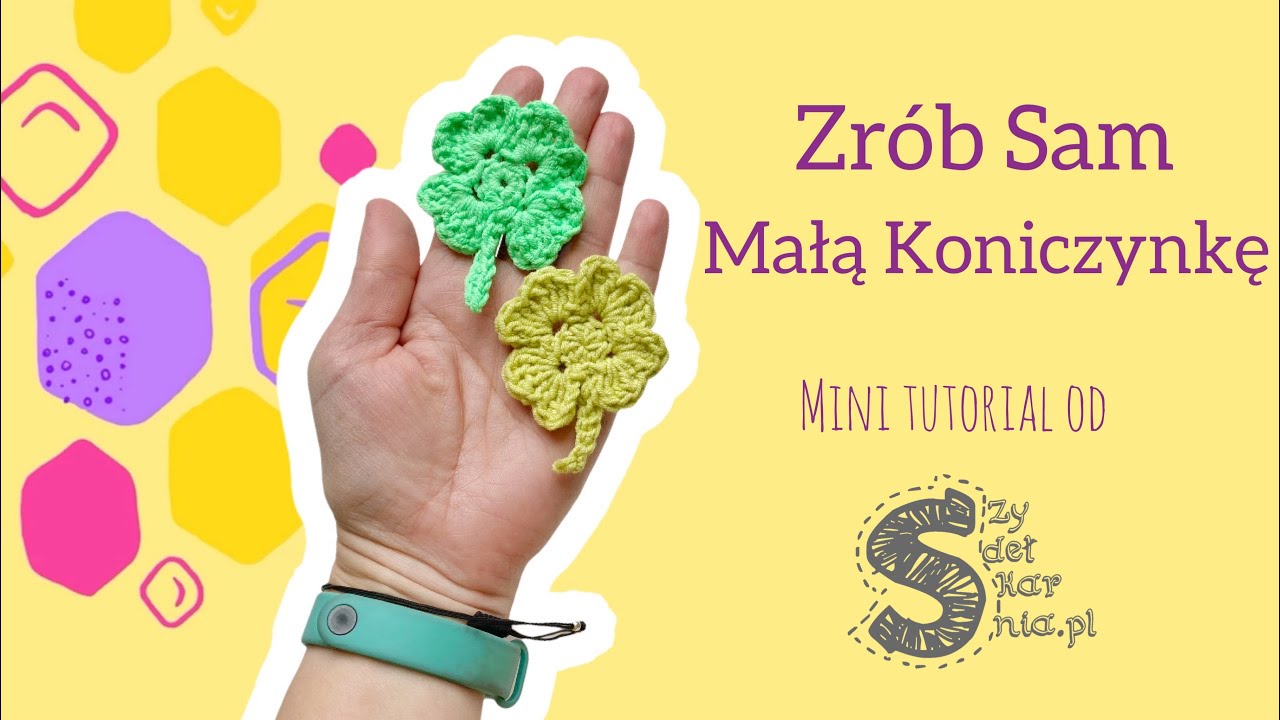 Zrób Sam na szydełku ☆ Mała Koniczynka ☆ tutorial krok po kroku