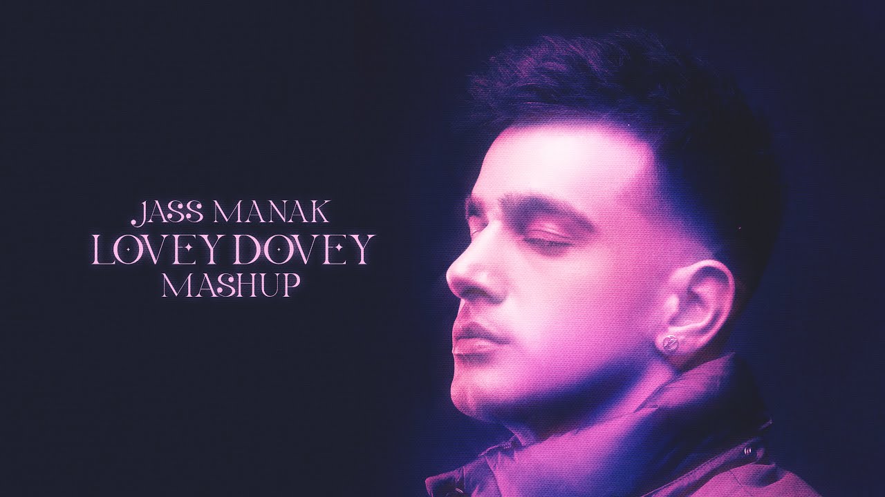 Jass Manak's Lovey Dovey Mashup [Official Video]