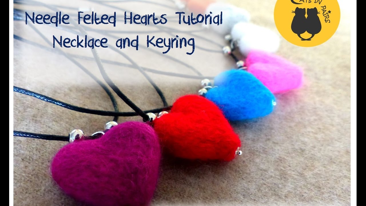 Needle Felting Tutorial for Beginners -  Heart Shape (Necklace and Key Ring)