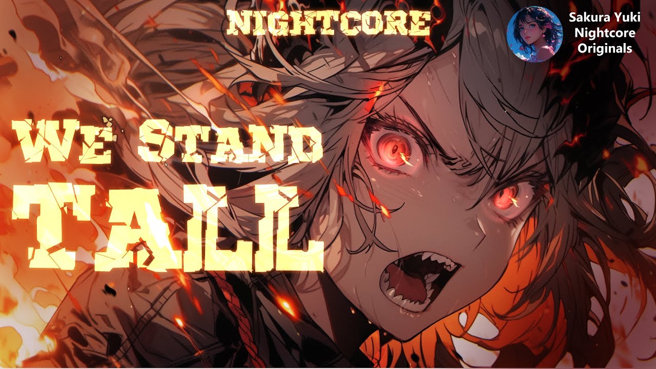 Nightcore - We Stand Tall (Sakura Yuki)