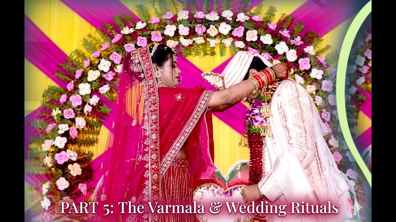 The Varmala & Wedding Rituals | Part 5