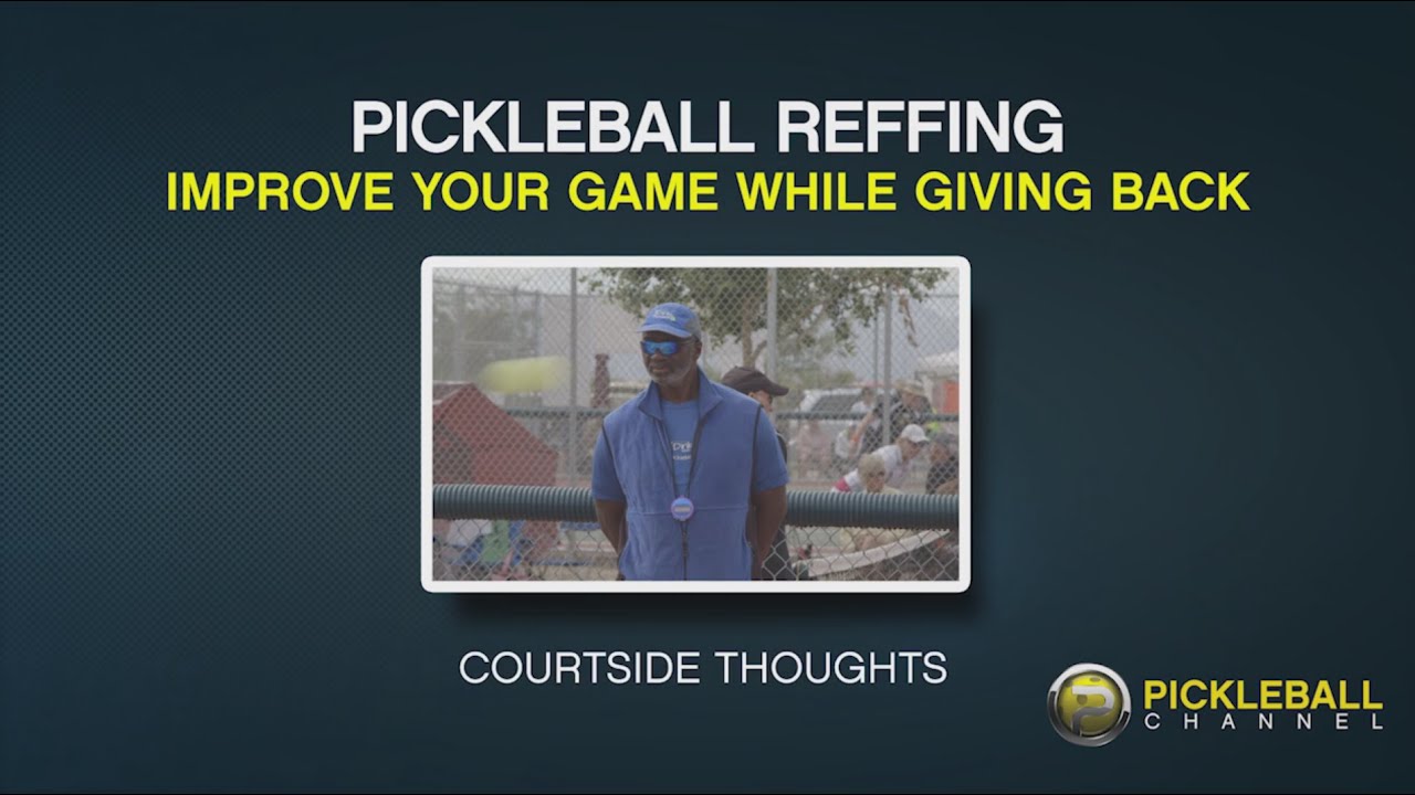 Pickleball Reffing - Improve Your Game While Giving Back
