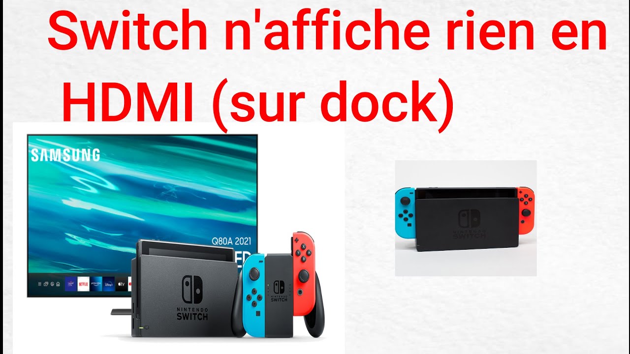 solution pour Nintendo Switch qui n'affiche plus rien sur le dock en HDMI** No Vidéo**