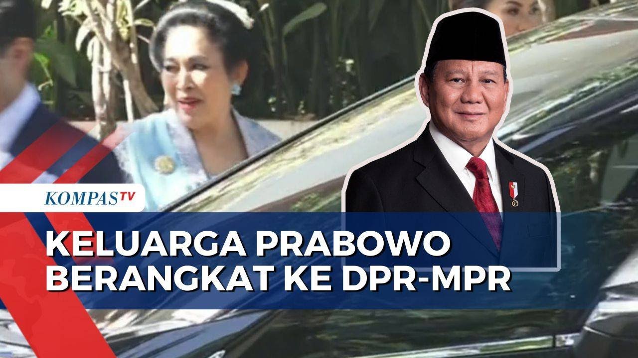 Momen Keluarga Prabowo Subianto Menuju Gedung MPR/DPR, Ada Budi Djiwandono Hingga Titiek Soeharto