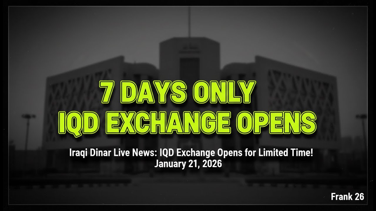 IQD Exchange Opens for 7 Days &mdash; Iraqi Dinar Live Update! 🏦 💰 RV News 2026