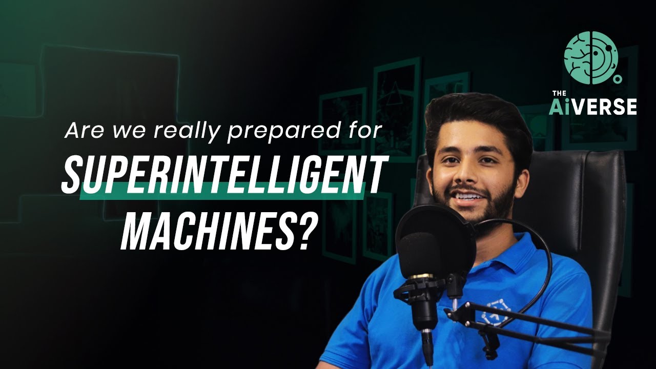 Are we really prepared for SuperIntelligent Machines? | Episode 1 | The AiVerse