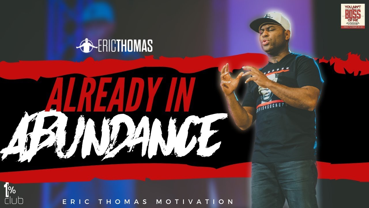 Eric Thomas | Already in Abundance (Eric Thomas Motivation)
